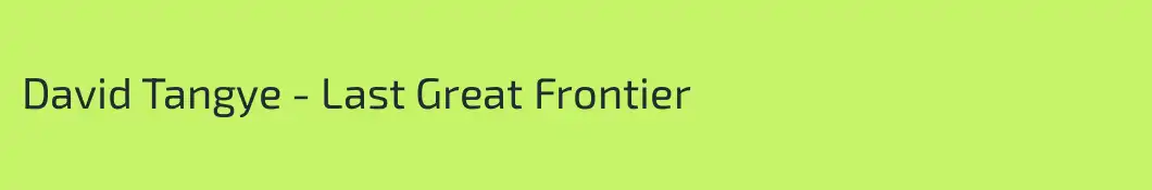 David Tangye - Last Great Frontier